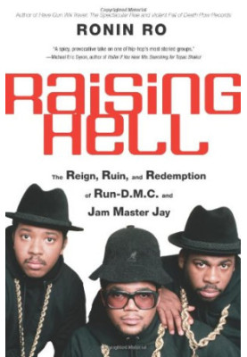 Raising Hell: The Reign, Ruin, and Redemption of Run-D.M.C. and Jam Master Jay
