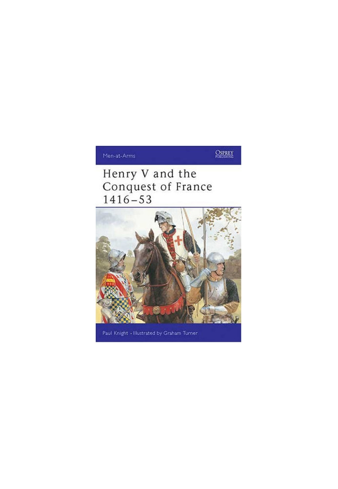 Henry V and the Conquest of France 1416-53