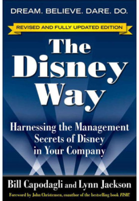 The Disney Way Harnessing the Management Secrets 2007