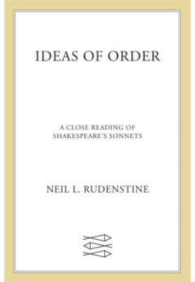 Ideas of order: a close reading of Shakespeare's sonnets