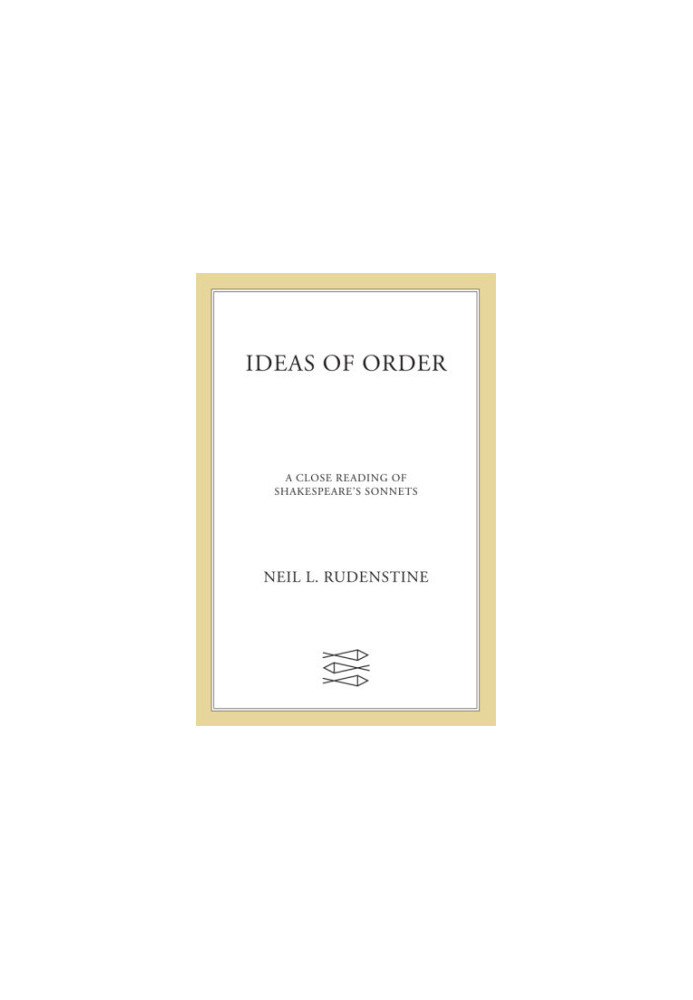 Ideas of order: a close reading of Shakespeare's sonnets