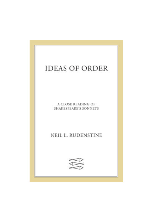 Ideas of order: a close reading of Shakespeare's sonnets