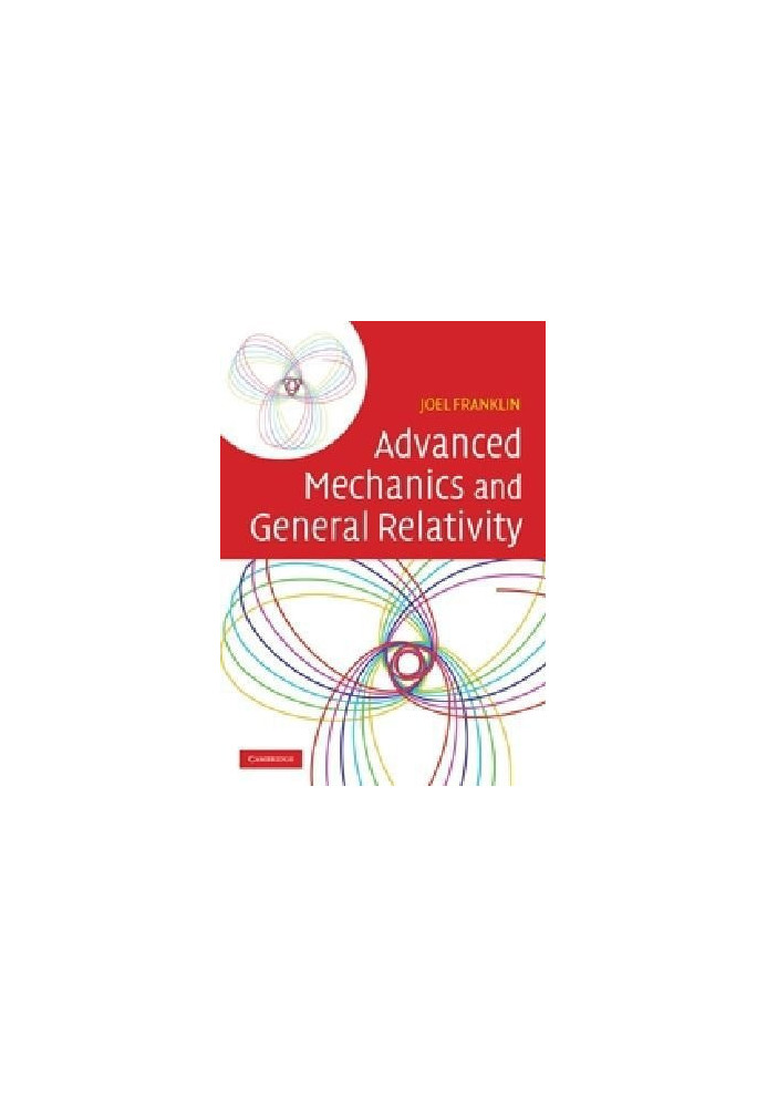 Advanced Mechanics and General Relativity