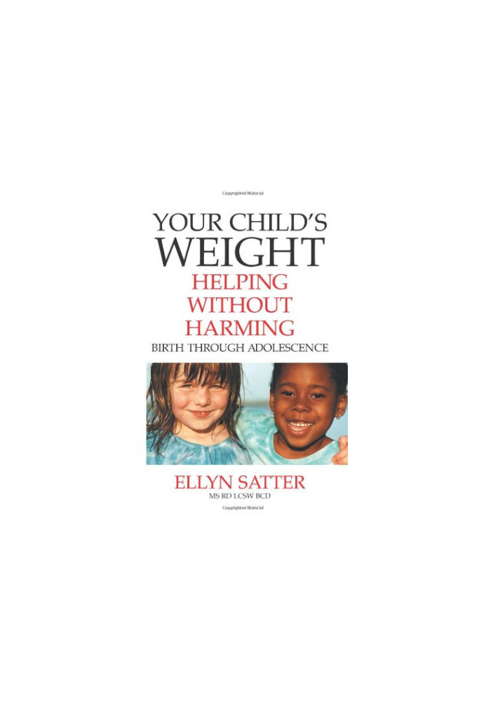 Your Child's Weight: Helping Without Harming: 1