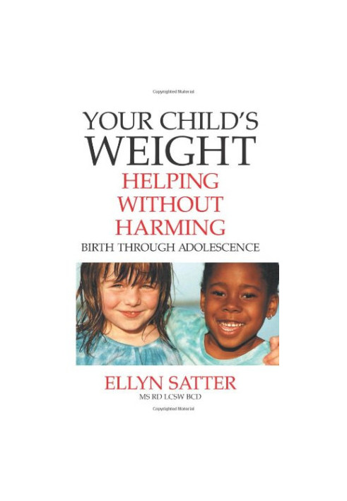 Your Child's Weight: Helping Without Harming: 1