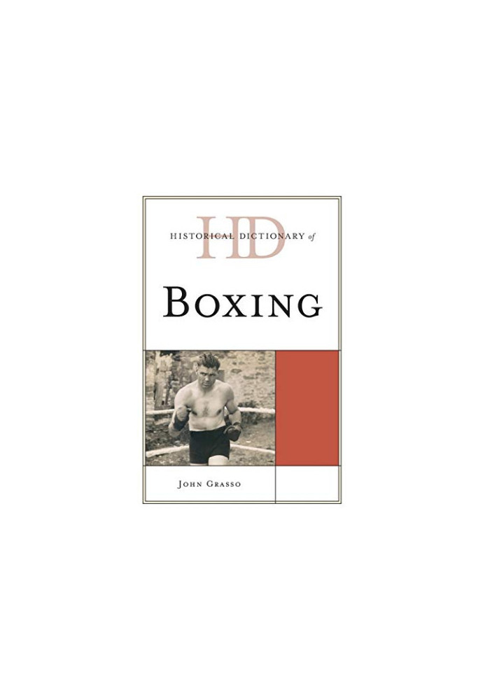 Historical Dictionary of Boxing (Historical Dictionaries of Sports)