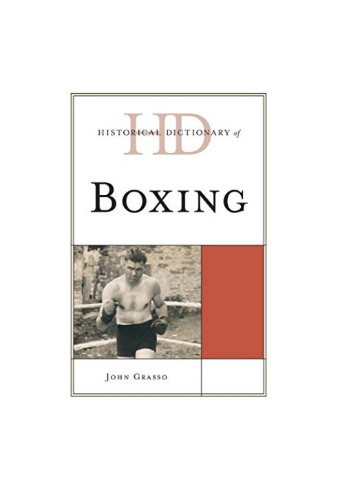 Historical Dictionary of Boxing (Historical Dictionaries of Sports)