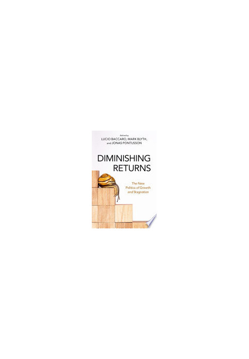 Diminishing Returns: The New Politics of Growth and Stagnation