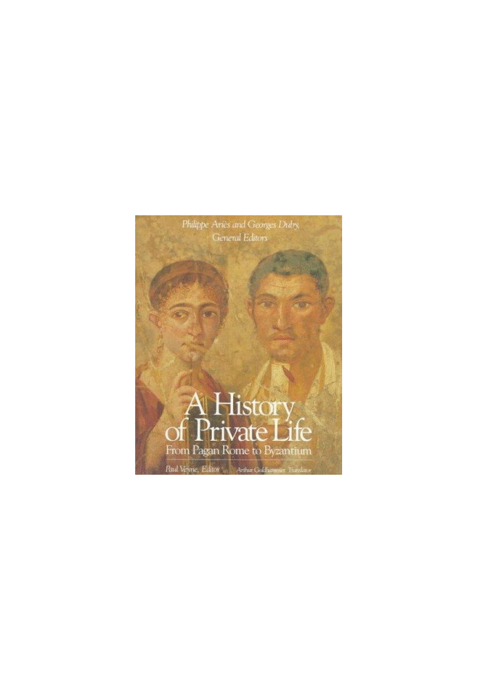 From Pagan Rome to Byzantium (A History of Private Life Volume 1)