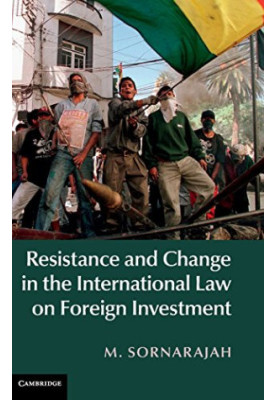 Resistance and Change in the International Law on Foreign Investment