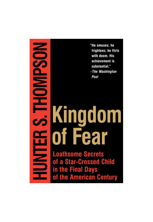 Kingdom of Fear: Loathsome Secrets of a Star-Crossed Child in the Final Days of the American Century