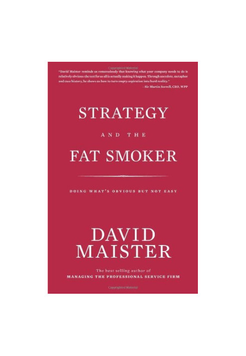 Strategy and the Fat Smoker: Doing What's Obvious But Not Easy