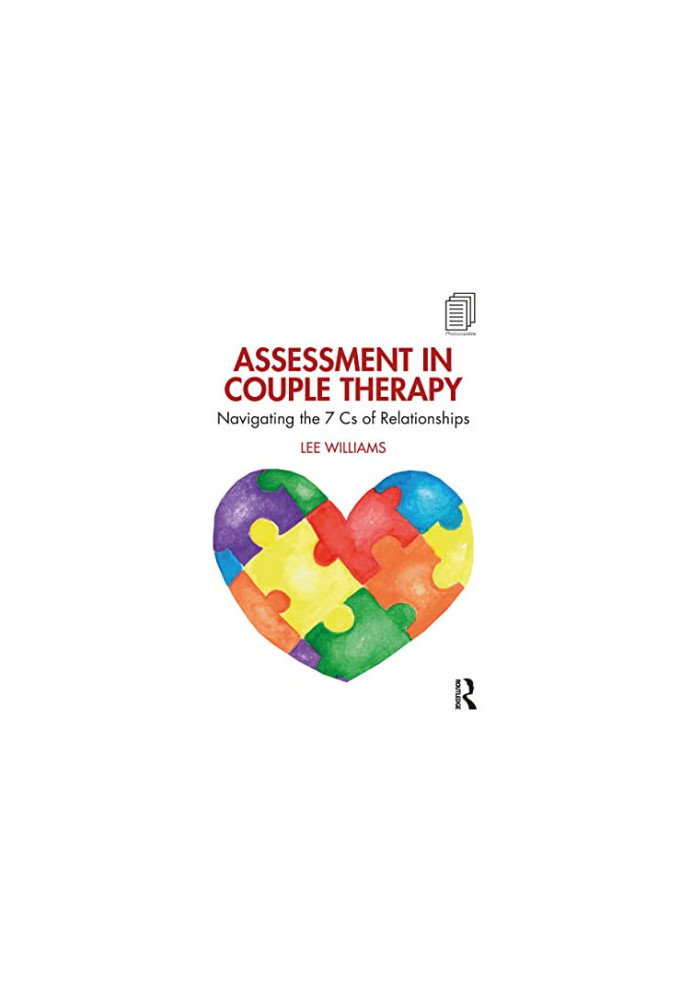 Assessment in Couple Therapy : Navigating the 7 Cs of Relationships