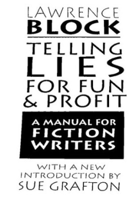 Telling Lies for Fun & Profit: A Manual for Fiction Writers