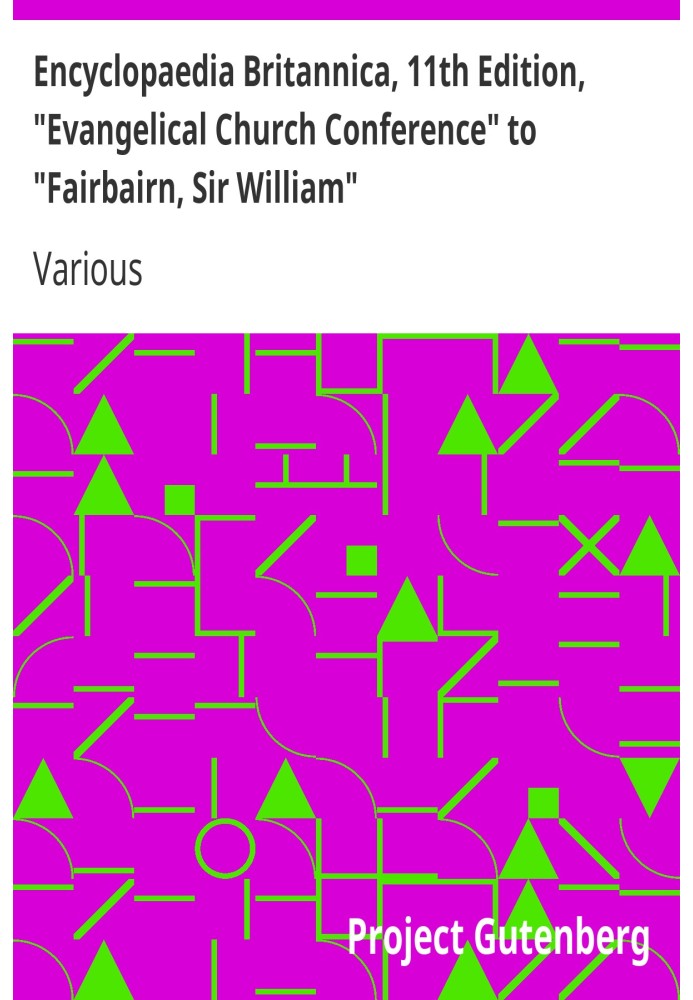 Encyclopaedia Britannica, 11-е видання, «Конференція євангельської церкви» до «Fairbairn, Ser William», том 10, частина 1