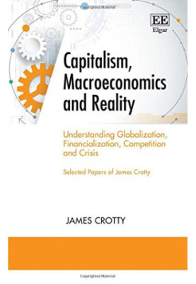 Capitalism, Macroeconomics and Reality: Understanding Globalization, Financialization, Competition and Crisis