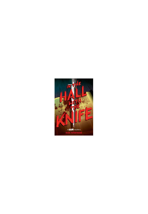 In the Hall with the Knife: A Clue Mystery, Book One