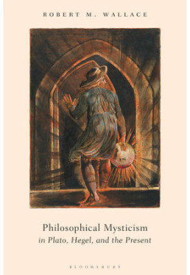 Philosophical Mysticism in Plato, Hegel, and the Present