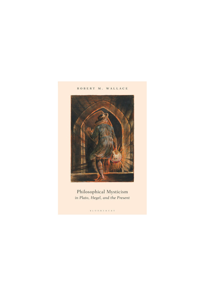 Philosophical Mysticism in Plato, Hegel, and the Present