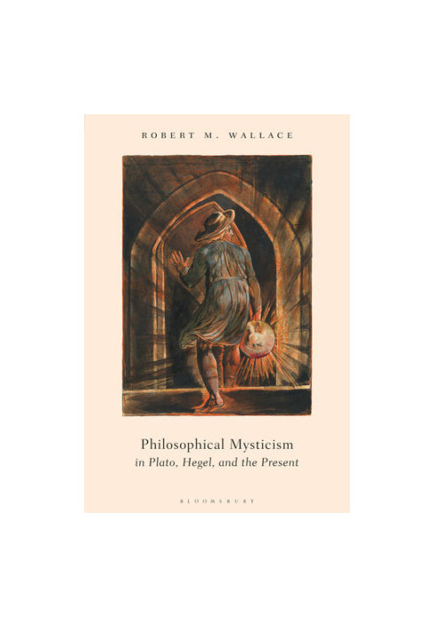 Philosophical Mysticism in Plato, Hegel, and the Present