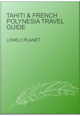 Tahiti & French Polynesia Travel Guide