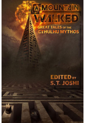 A Mountain Walked: Great Tales of the Cthulhu Mythos
