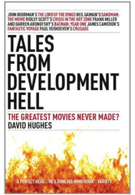 Tales From Development Hell: The Greatest Movies Never Made?