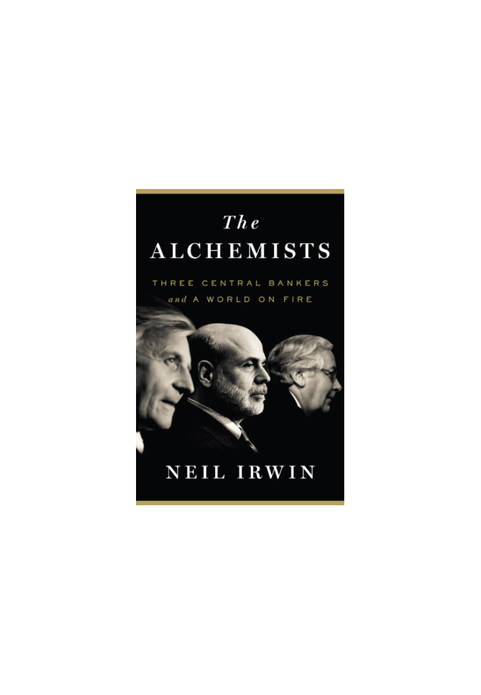 The alchemists: three central bankers and a world on fire