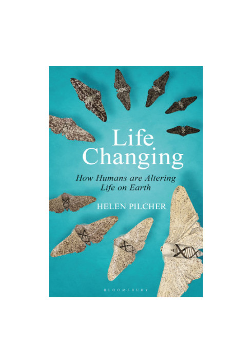 Life Changing: How Humans are Shaping the Course of Evolution