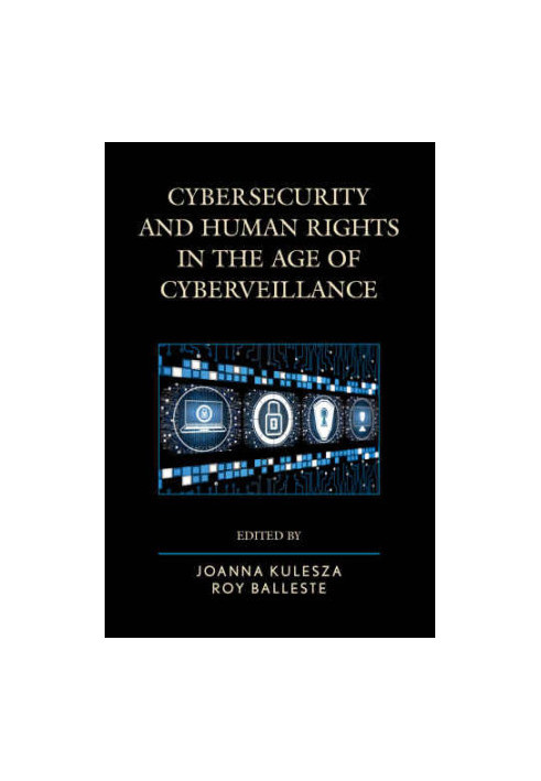 Cybersecurity and Human Rights in the Age of Cyberveillance