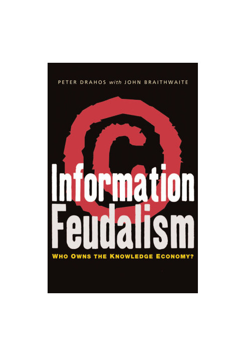 Information feudalism - who owns the knowledge economy?