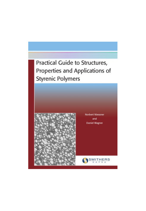 Practical Guide to Structures, Properties and Applications of Styrenic Polymers