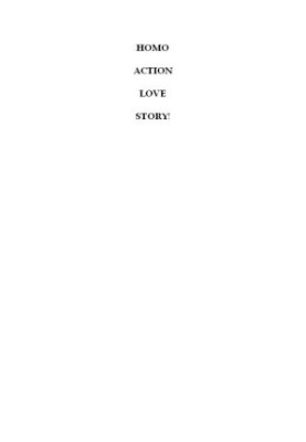 Homo Action Love Story! A tall tale