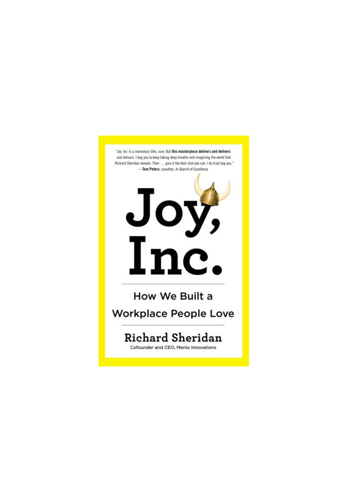 Joy, Inc.: How We Built a Workplace People Love