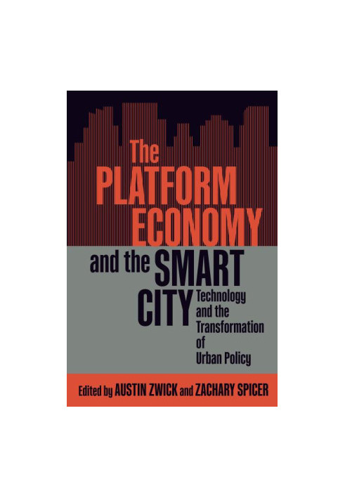 The Platform Economy and the Smart City: Technology and the Transformation of Urban Policy