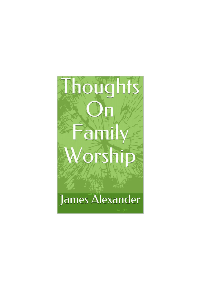 Thoughts On Family Worship