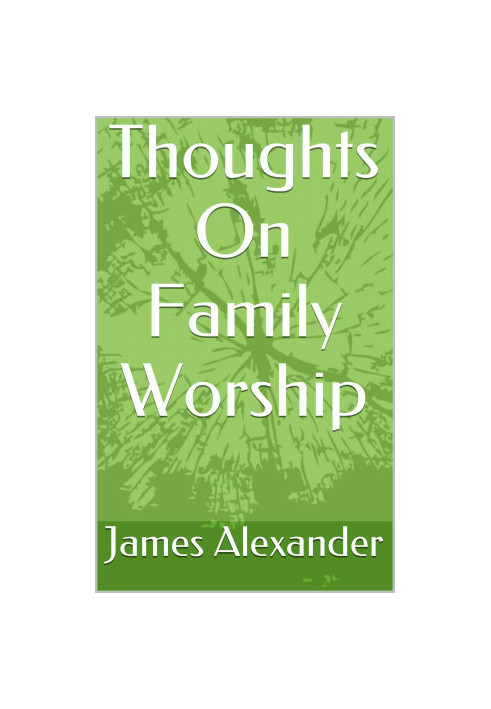 Thoughts On Family Worship