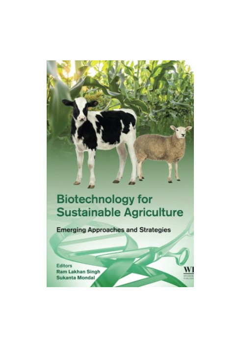 Biotechnology for Sustainable Agriculture: Emerging Approaches and Strategies