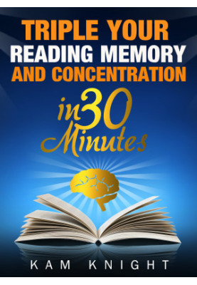 Triple Your Reading, Memory, and Concentration in 30 Minutes