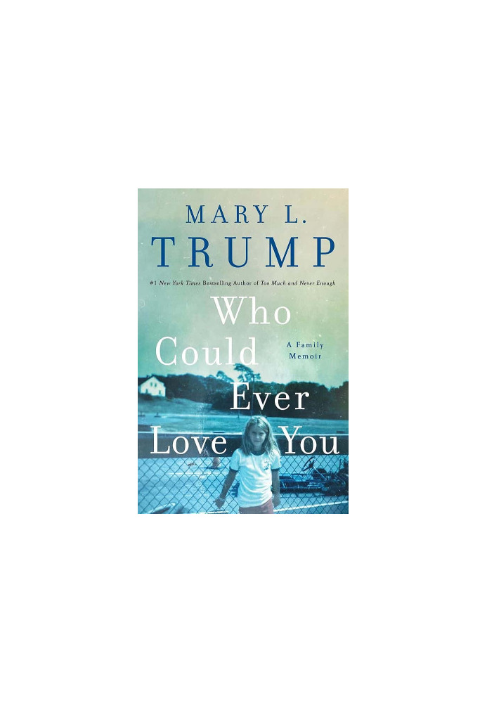 Who Could Ever Love You: A Family Memoir