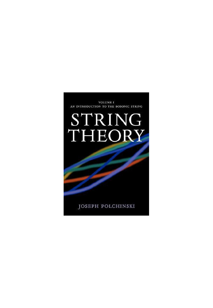 String Theory, Volume 1: An Introduction to the Bosonic String