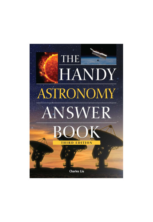 The Handy Astronomy Answer Book