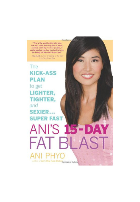 Ani's 15-Day Fat Blast: The Kick-Ass Plan to Get Lighter, Tighter, and Sexier . . . Super Fast