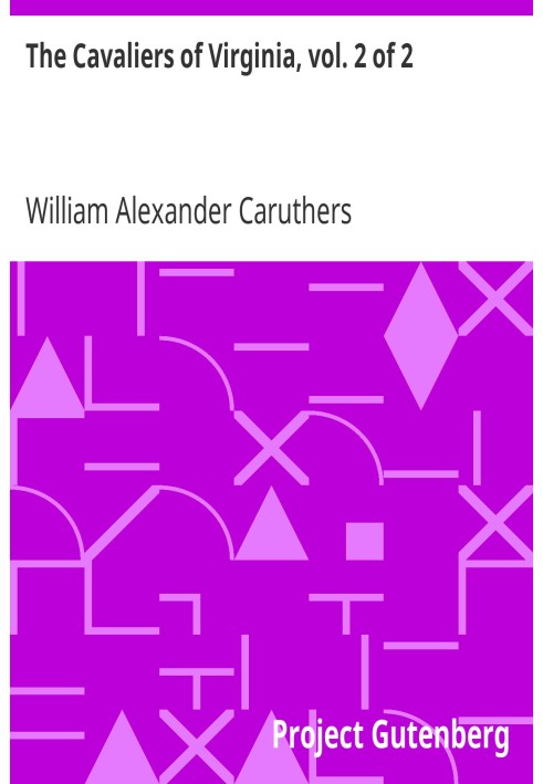 Кавалеры Вирджинии, том. 2 из 2 или «Отшельник из Джеймстауна»; Исторический роман о Старом Доминионе