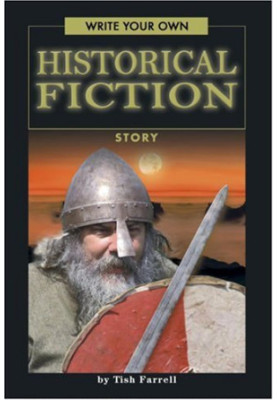 Write Your Own Historical Fiction Story (Write Your Own series)