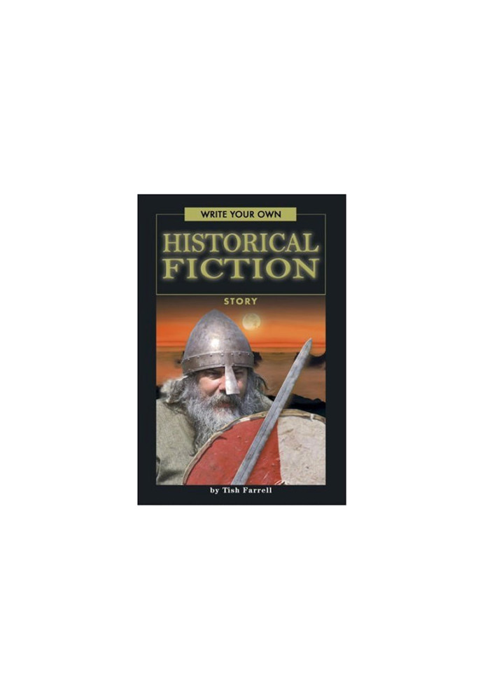 Write Your Own Historical Fiction Story (Write Your Own series)
