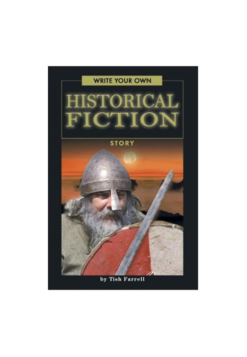 Write Your Own Historical Fiction Story (Write Your Own series)