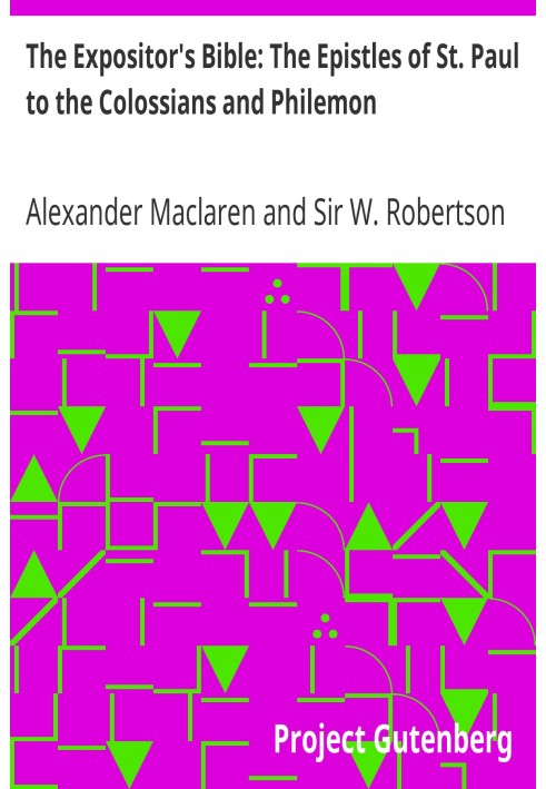The Expositor's Bible: Послання св. Павла до Колосян і Филимона