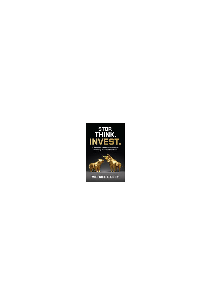 Stop. Think. Invest.: A Behavioral Finance Framework for Optimizing Investment Portfolios