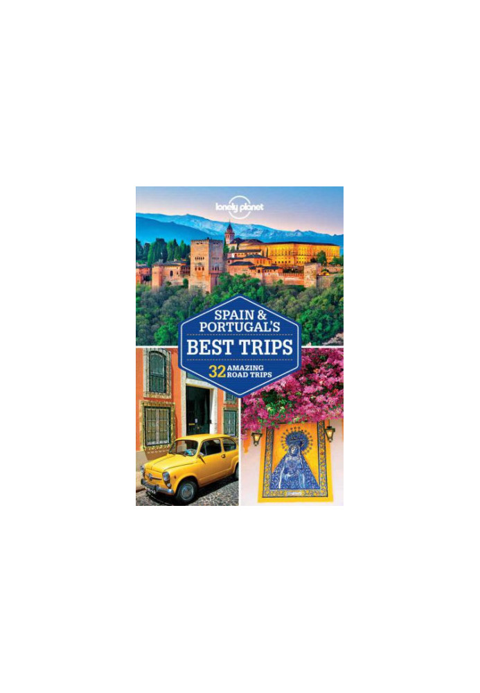Lonely Planet Spain & Portugal's Best Trips